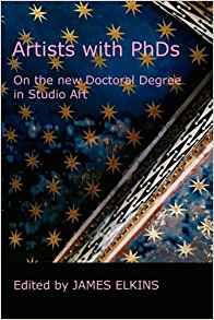 Artists With Phds : On The New Doctoral Degree In Studio Art